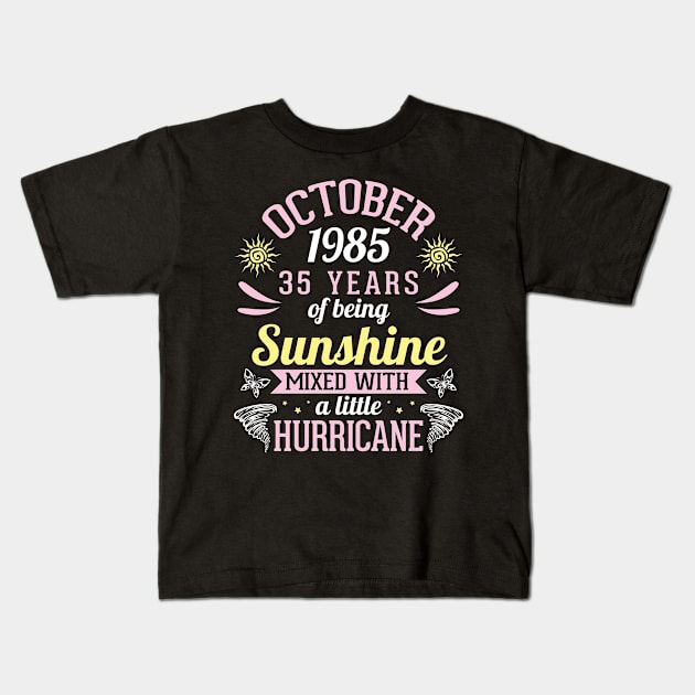 Born In October 1985 Happy 35 Years Of Being Sunshine Mixed Hurricane Mommy Daughter Kids T-Shirt by bakhanh123